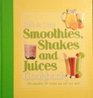 The One and Only Smoothies Shakes and Juices Cookbook