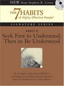 Habit 5 Seek First to Understand then to be Understood: The Habit of Mutual Understanding (The 7 Habits)