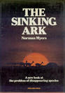 The Sinking Ark A New Look at the Problem of Disappearing Species