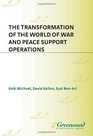 The Transformation of the World of War and Peace Support Operations