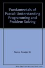 Fundamentals of Pascal Understanding Programming and Problem Solving