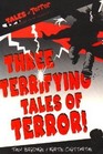 Three Terrifying Tales of Terror