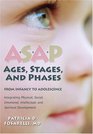 Asap Ages Stages and Phases from Infancy to Adolescense Integrating Physical Social Emotional Intellectual and Spiritual Development