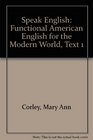 Speak English Functional American English for the Modern World Text 1