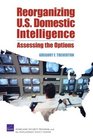 Organizing US Domestic IntelligenceAssessing The Options