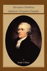 Alexander Hamilton America's Forgotten Founder (HC)
