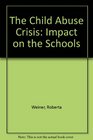 The Child Abuse Crisis Impact on the Schools