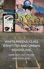White MiddleClass Identities and Urban Schooling