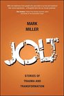 Jolt Stories of Trauma and Transformation