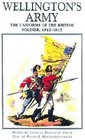 Wellington's Army The Uniforms of the British Soldier 18121815
