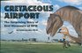 Cretaceous airport The surprising story of real dinosaurs at DFW