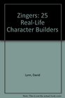 Zingers 25 RealLife Character Builders