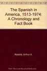 The Spanish in America 15131974 A Chronology and Fact Book