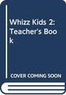 Whizz Kids 2 Teacher's Book