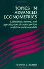 Topics in Advanced Econometrics  Estimation Testing and Specification of CrossSection and Time Series Models