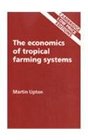 The Economics of Tropical Farming Systems