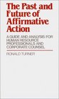The Past and Future of Affirmative Action A Guide and Analysis for Human Resource Professionals and Corporate Counsel