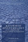 Reformed Epistemology and the Problem of Religious Diversity Proper Function Epistemic Disagreement and Christian Exclusivism