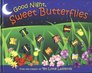 Goodnight Sweet Butterflies A Color Dreamland