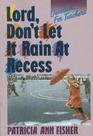 Lord Don't Let It Rain at Recess Devotions for Teachers
