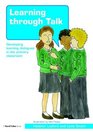 Learning through Talk Developing Learning Dialogues in the Primary Classroom
