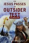How Jesus Passes the Outsider Test The Inside Story