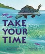 Take Your Time A Tale of Harriet the Galapagos Tortoise