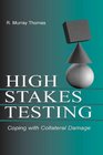 HighStakes Testing Coping With Collateral Damage