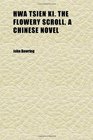 Hwa Tsien Ki the Flowery Scroll a Chinese Novel