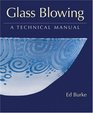 Glass Blowing A Technical Manual