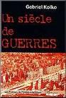 UN Siecle De Guerres Politique Conflits Et Societe Depuis 1914