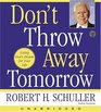 Don't Throw Away Tomorrow CD  Living God's Dream for Your Life