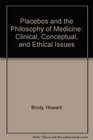 Placebos and the Philosophy of Medicine Clinical Conceptual and Ethical Issues