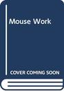 Mouse Work