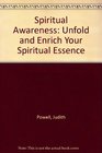 Spiritual Awareness Unfold and Enrich Your Spiritual Essence