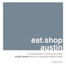eatshop austin A Curated Guide of Inspired and Unique Locally Owned Eating and Shopping Establishments