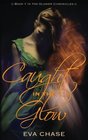 Caught in the Glow (The Glower Chronicles) (Volume 1)