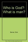 Who is God What is man