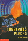 What You Don't Know About Dangerous Places