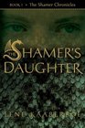 The Shamer's Daughter (The Shamer Chronicles)