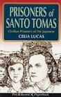 Prisoners of Santo Tomas A True Account of Women POWs Under Japanese Control