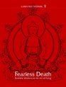 Fearless Death Buddhist Wisdom on the Art of Dying