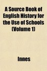 A Source Book of English History for the Use of Schools