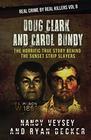 Doug Clark and Carol Bundy: The Horrific True Story Behind the Sunset Strip Slayers (Real Crime By Real Killers)