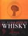 The World Atlas of Whisky More Than 300 Expressions Tasted