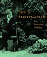 Erwin Strittmatter Eine Biographie in Bildern