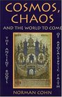 Cosmos Chaos and the World to Come  The Ancient Roots of Apocalyptic Faith