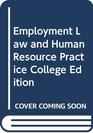Employment Law and Human Resource Practice College Edition