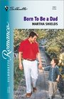 Born To Be a Dad (Silhouette Romance, No 1551)