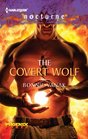 The Covert Wolf (Phoenix Force, Bk 1) (Harlequin Nocturne, No 141)